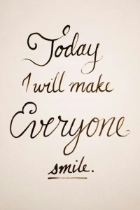 Today I will make everyone smile